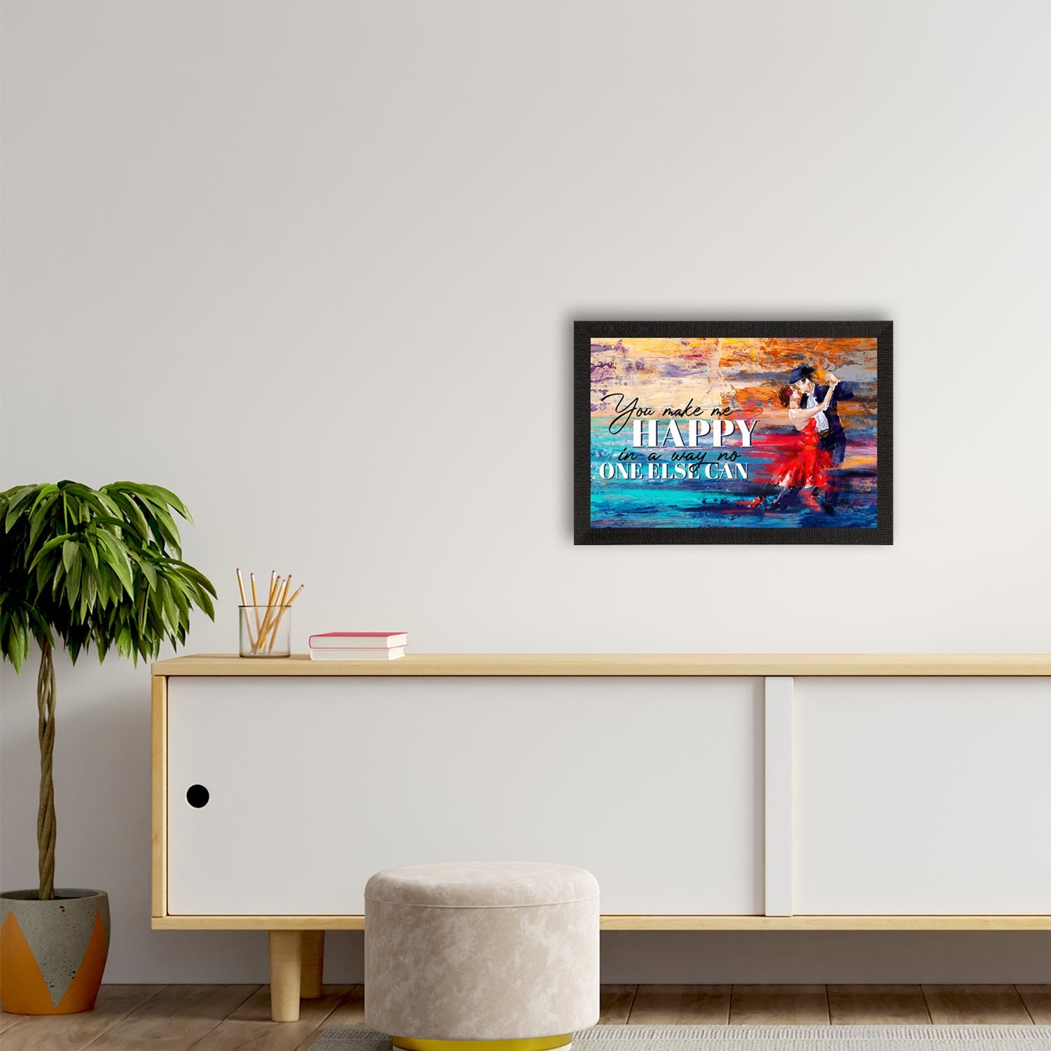 "YOU make me HAPPY in a way no one ELSE CAN" Love Theme Quote Satin Matt Texture UV Art Painting Kafalo