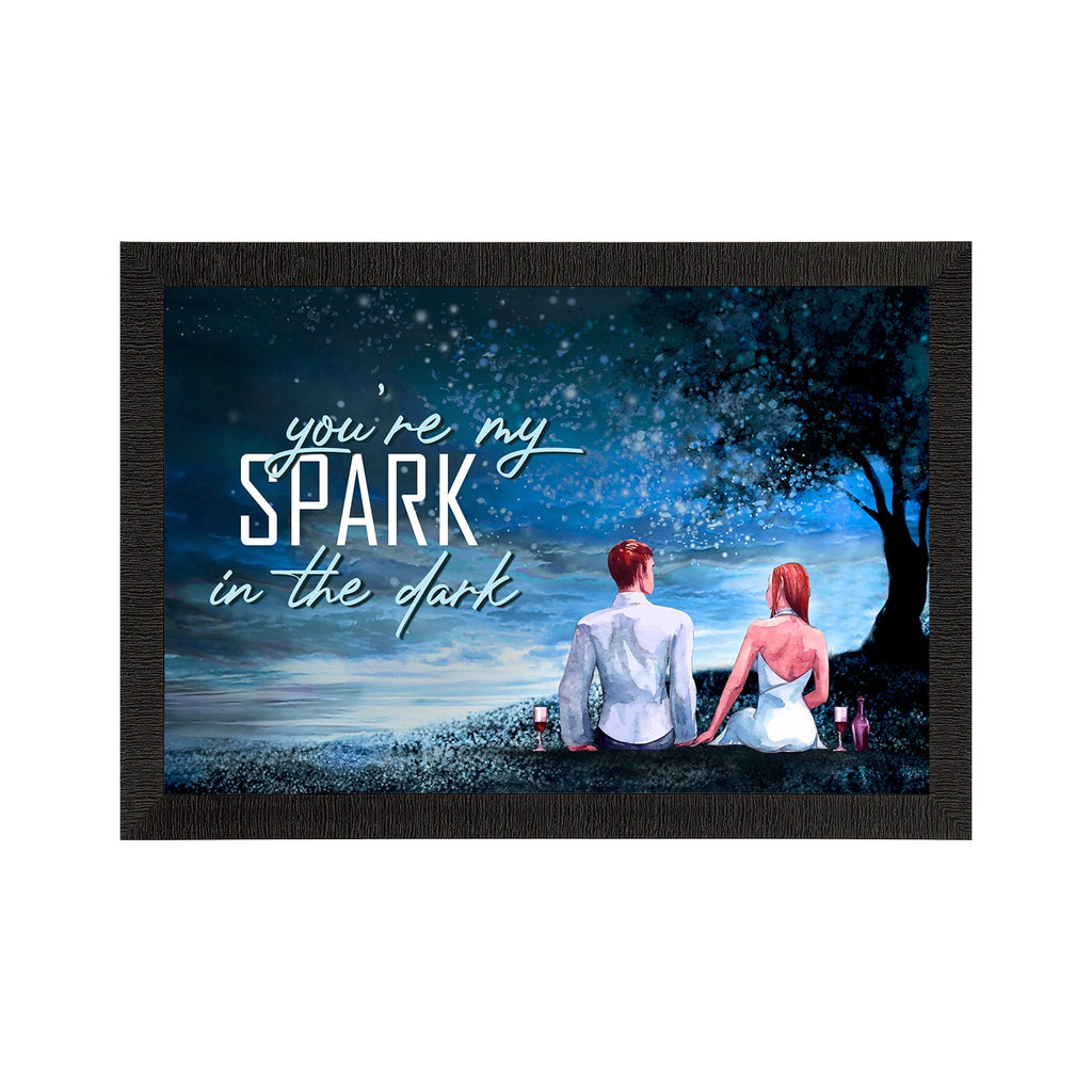 "You are my SPARK in the dark" Love Theme Quote Satin Matt Texture UV Art Painting Kafalo