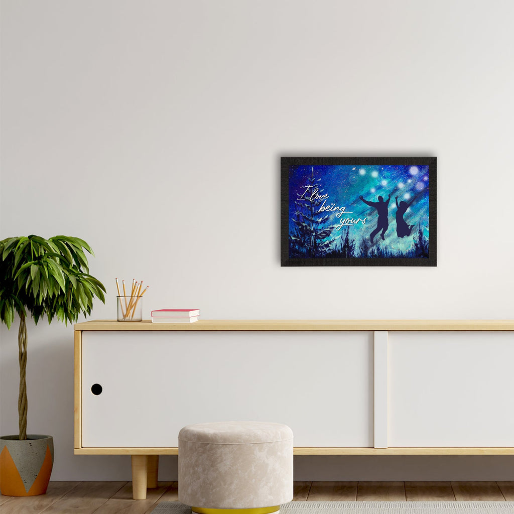 "I love being Yours" Love Theme Quote Satin Matt Texture UV Art Painting Kafalo