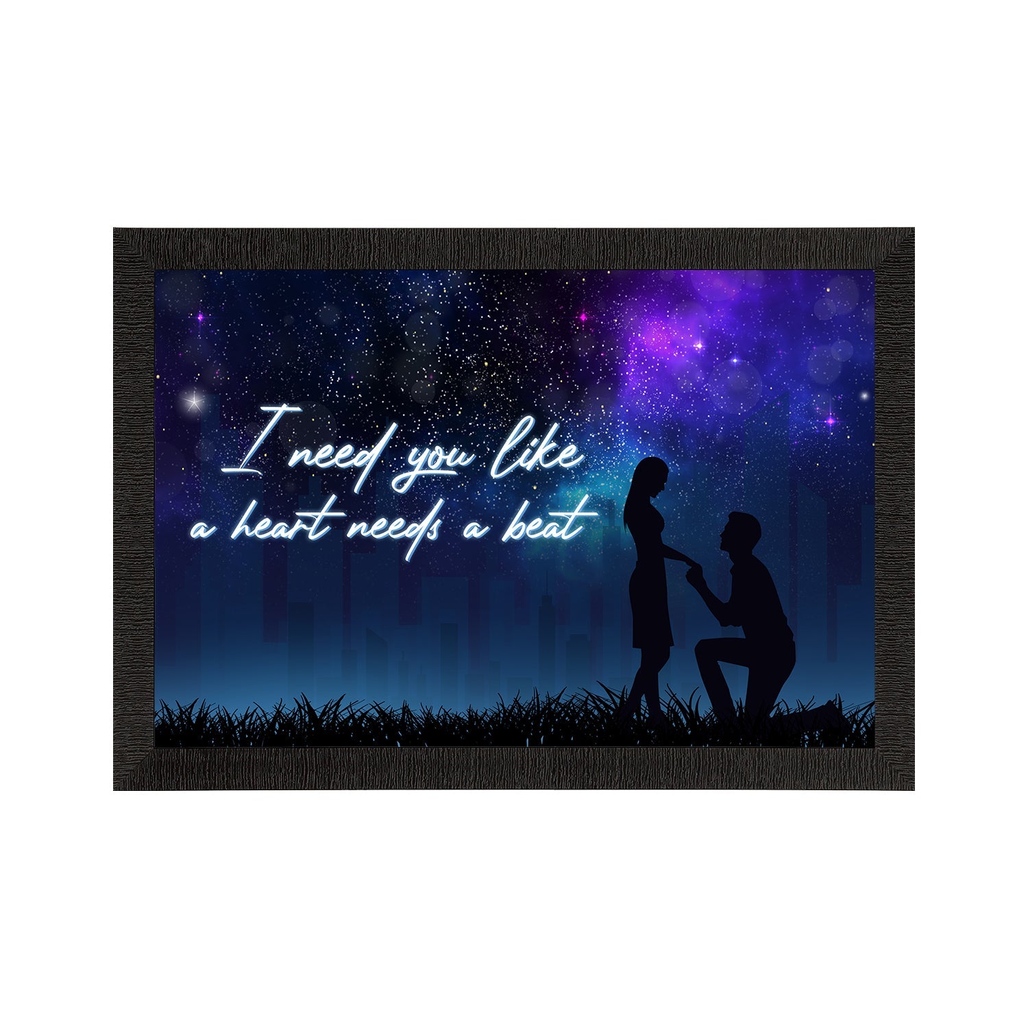 "I need you like a heart needs a beat" Proposal Theme Quote Satin Matt Texture UV Art Painting Kafalo