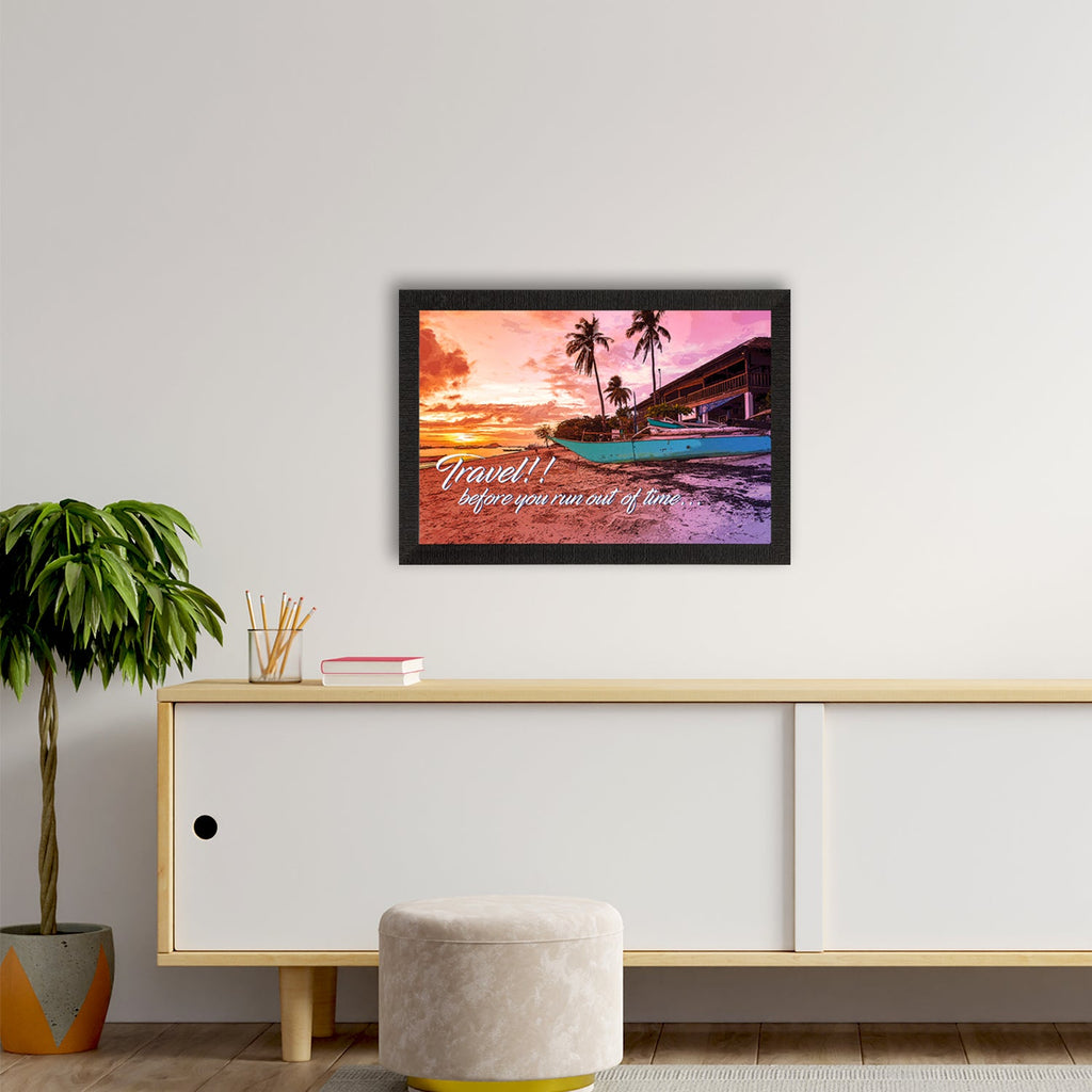 "Travel before you run out of time" Beautiful Beach Side View Satin Matt Texture UV Art Painting Kafalo