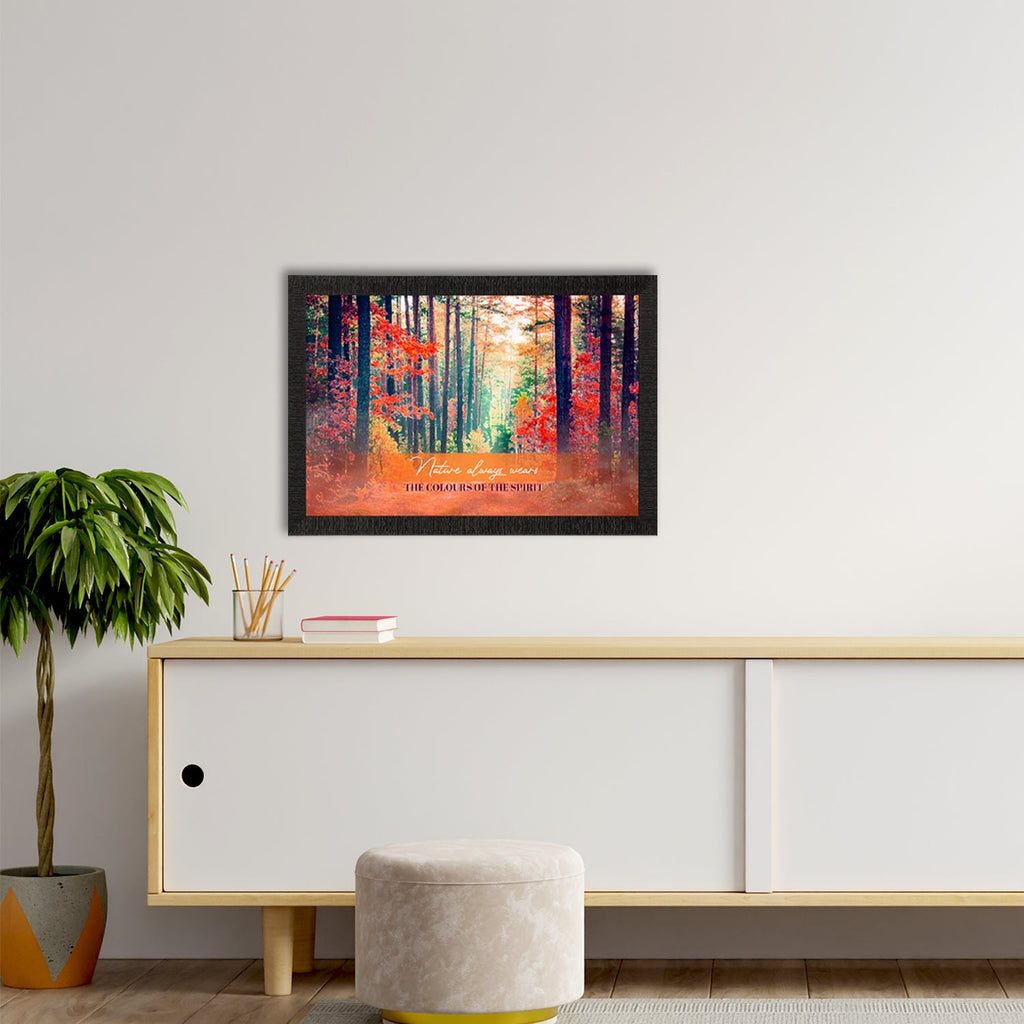 "Nature Always Wears the Colours of Spirit" Autumn Season View Satin Matt Texture UV Art Painting Kafalo