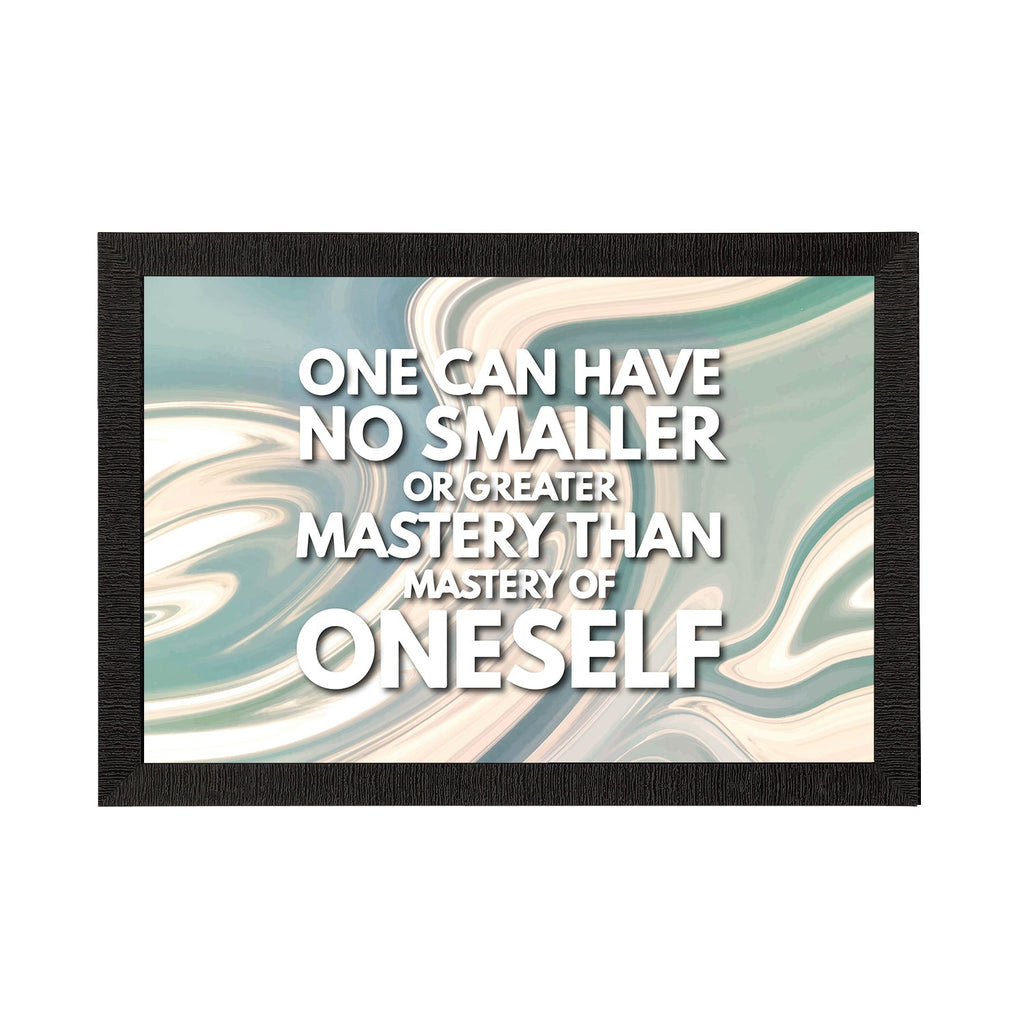 "One Can Have No Smaller Or Greater Mystery Than Mastery Of Oneself" Motivational Quote Satin Matt Texture UV Art Painting Kafalo