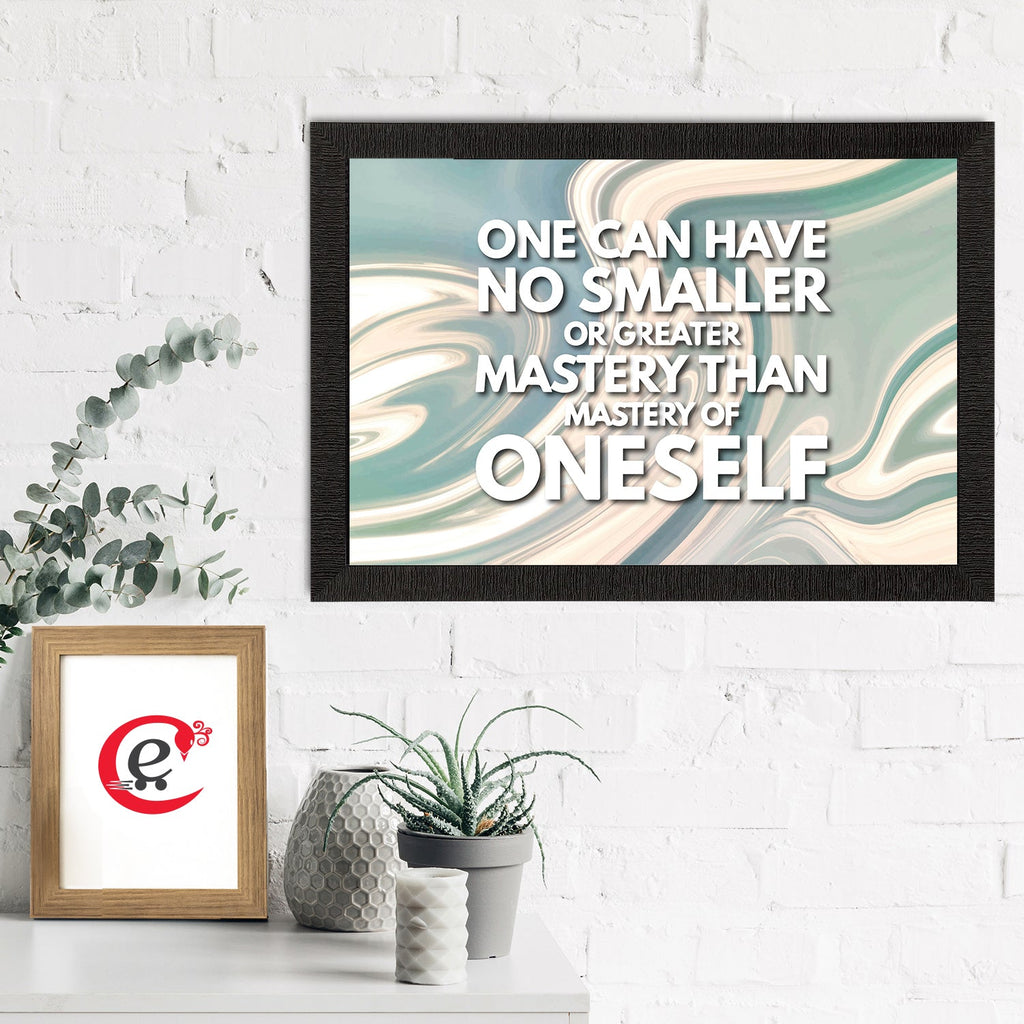 "One Can Have No Smaller Or Greater Mystery Than Mastery Of Oneself" Motivational Quote Satin Matt Texture UV Art Painting Kafalo