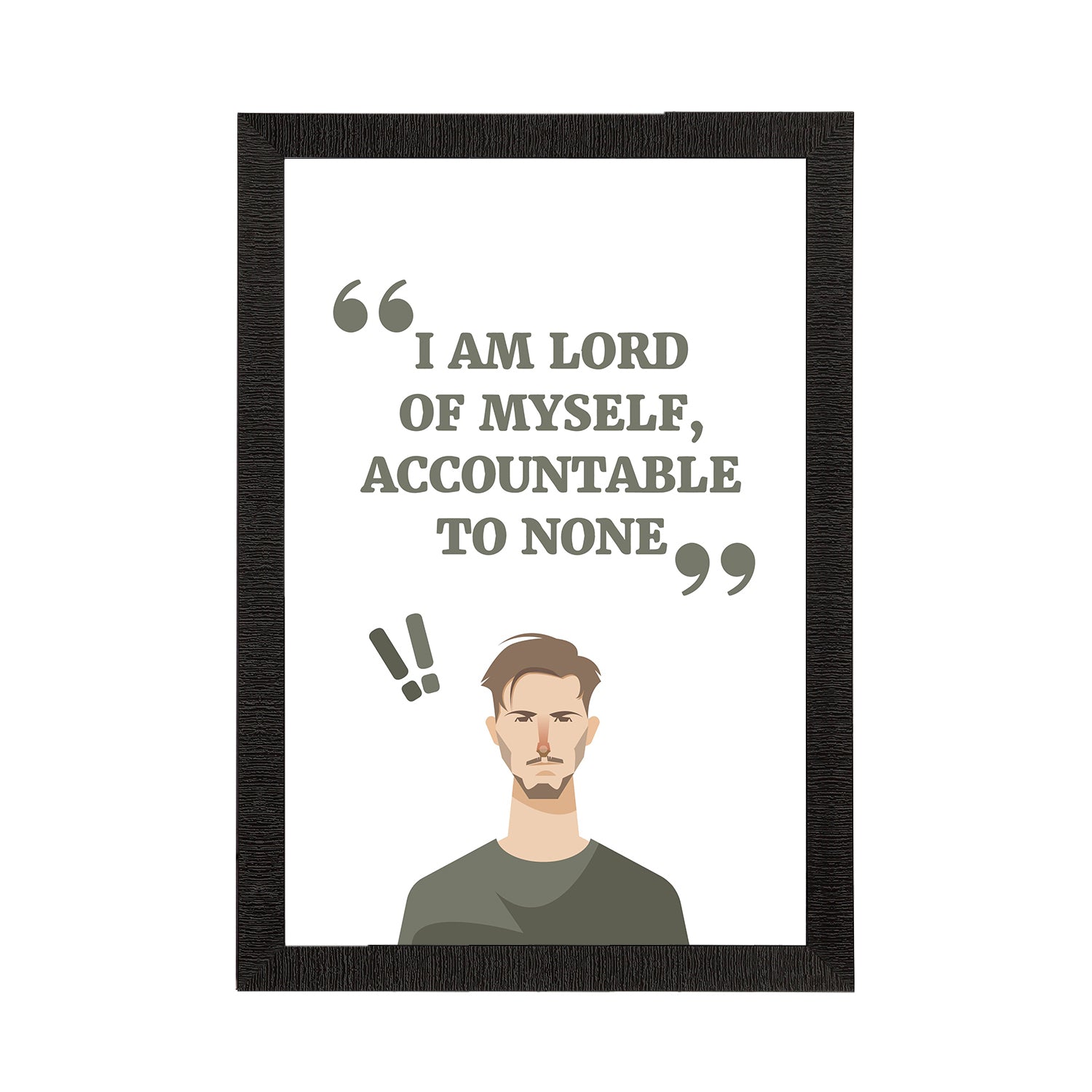 "I Am Lord Of Myself, Accountable To None" Motivational Quotes Satin Matt Texture UV Art Painting Kafalo