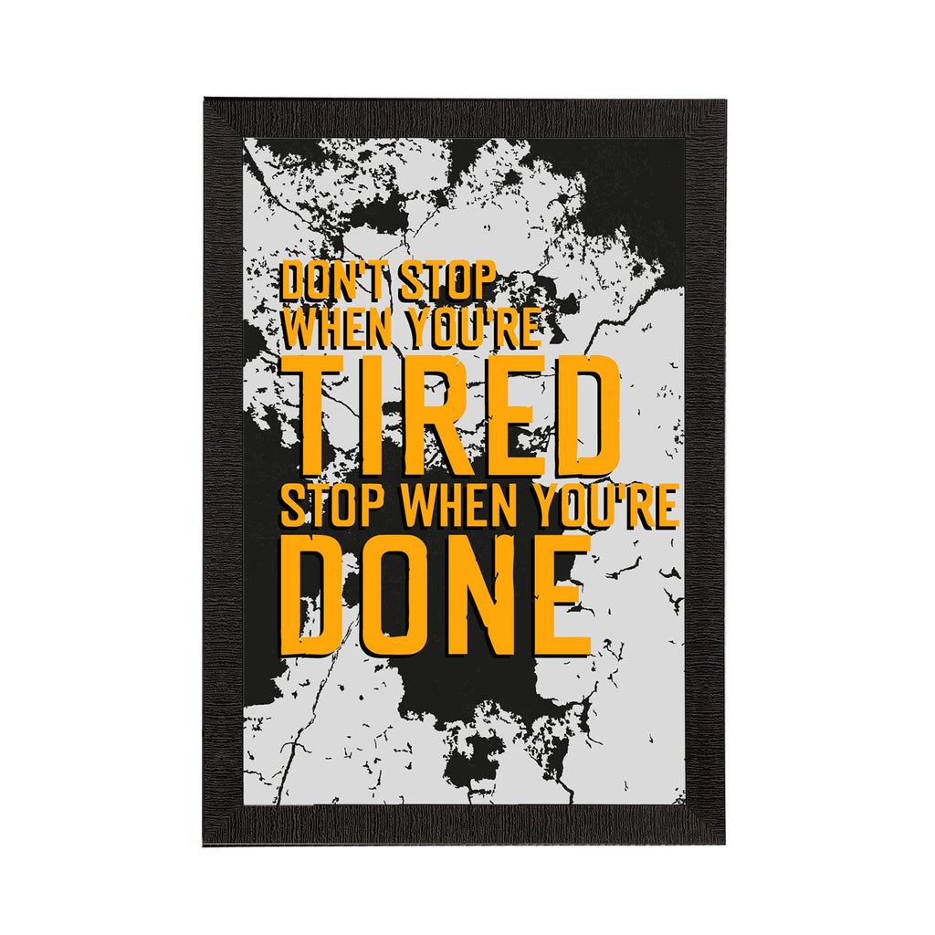 "Dont Stop When You're Tired Stop When You're Done" Motivational Quote Satin Matt Texture UV Art Painting Kafalo