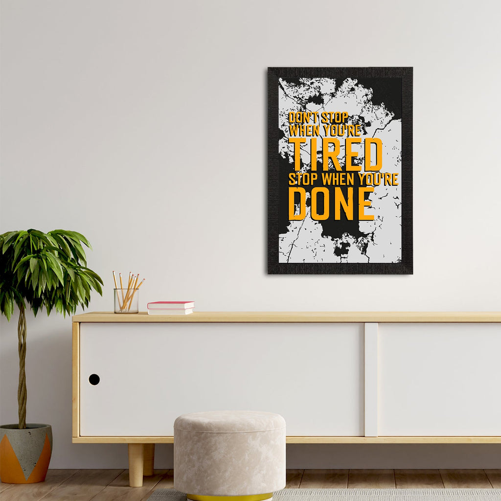 "Dont Stop When You're Tired Stop When You're Done" Motivational Quote Satin Matt Texture UV Art Painting Kafalo