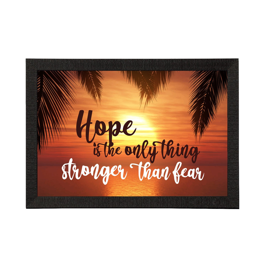 "Hope Is the Only Thing Stronger than Fear" Quotes Satin Matt Texture UV Art Painting Kafalo