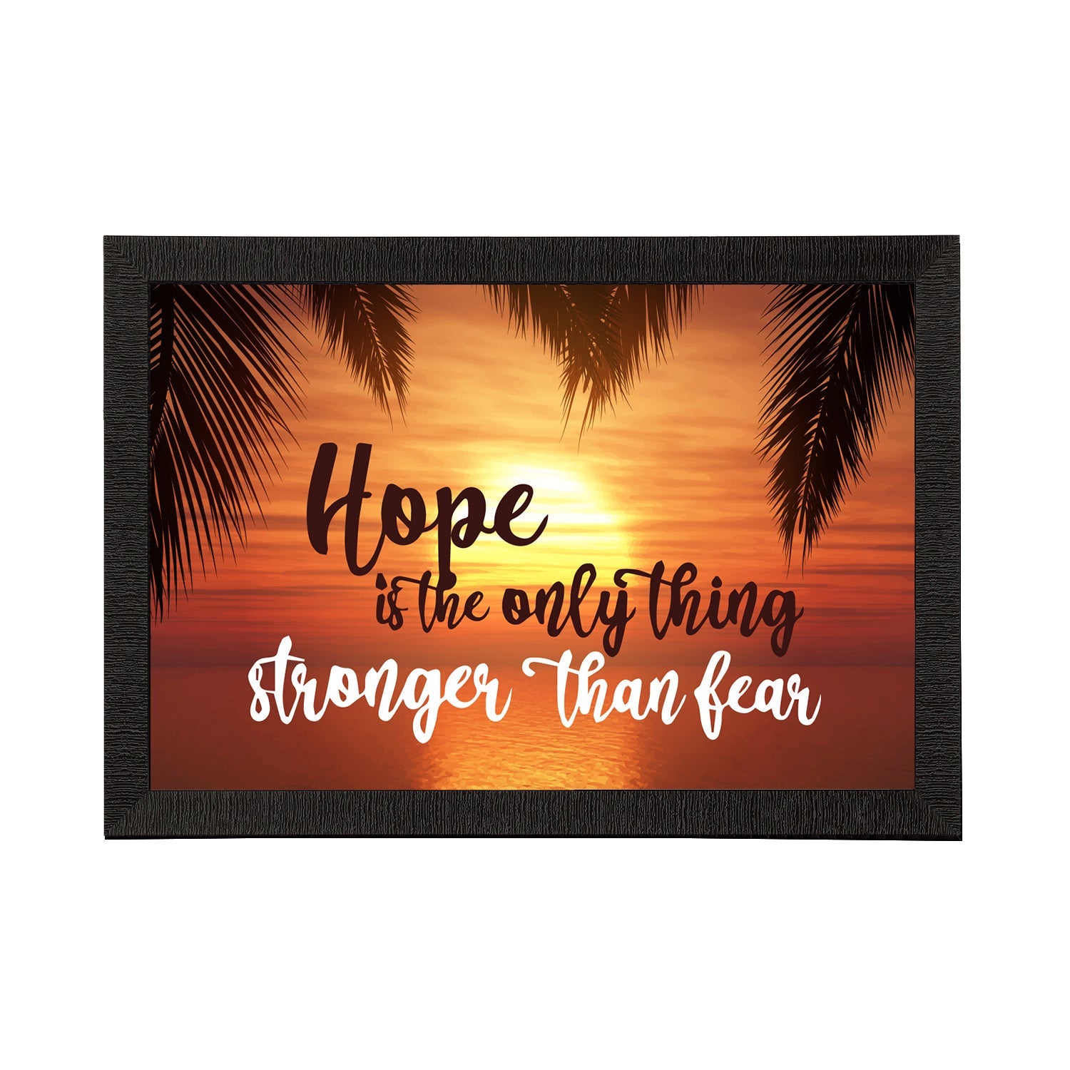 "Hope Is the Only Thing Stronger than Fear" Quotes Satin Matt Texture UV Art Painting Kafalo