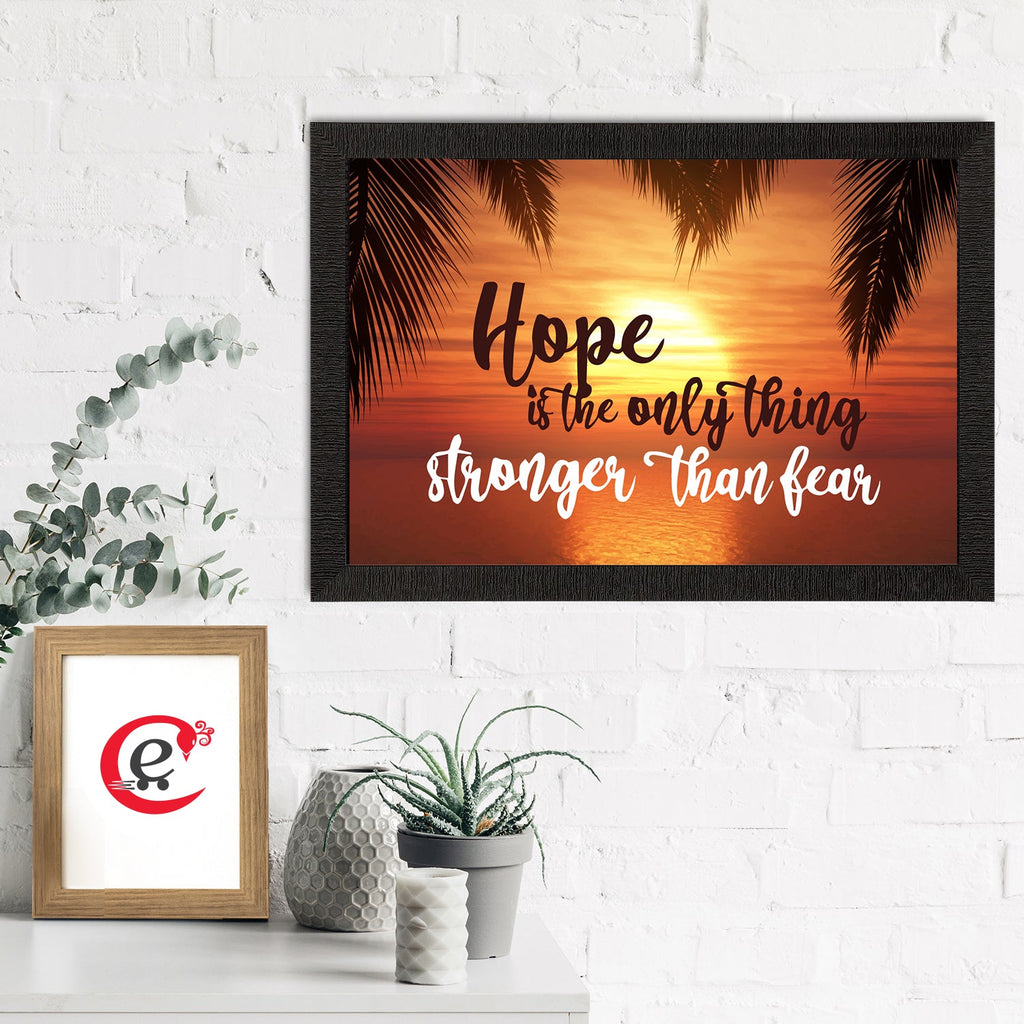 "Hope Is the Only Thing Stronger than Fear" Quotes Satin Matt Texture UV Art Painting Kafalo