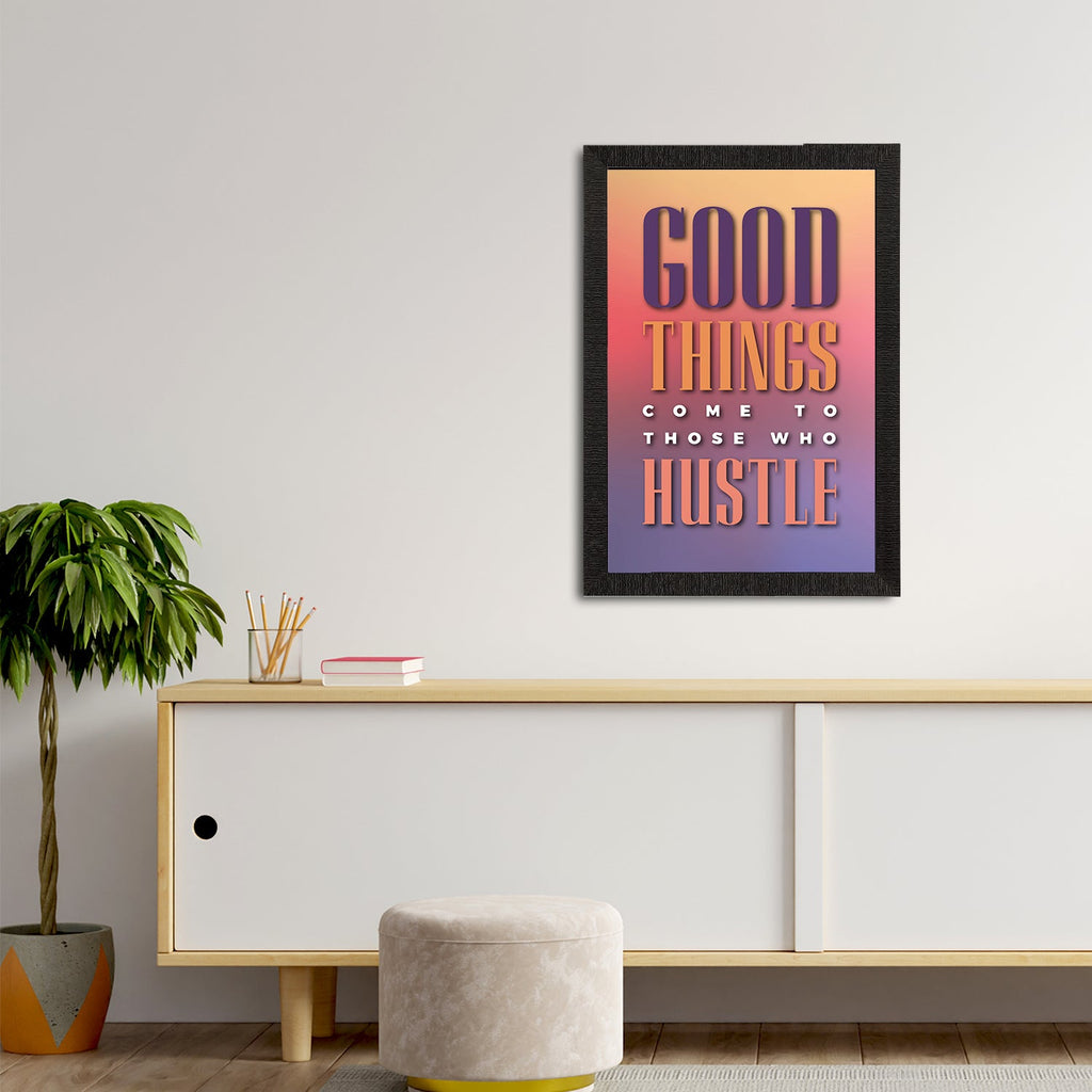 "Good Things Come to Those Who Hustle" Motivational Quote Satin Matt Texture UV Art Painting Kafalo