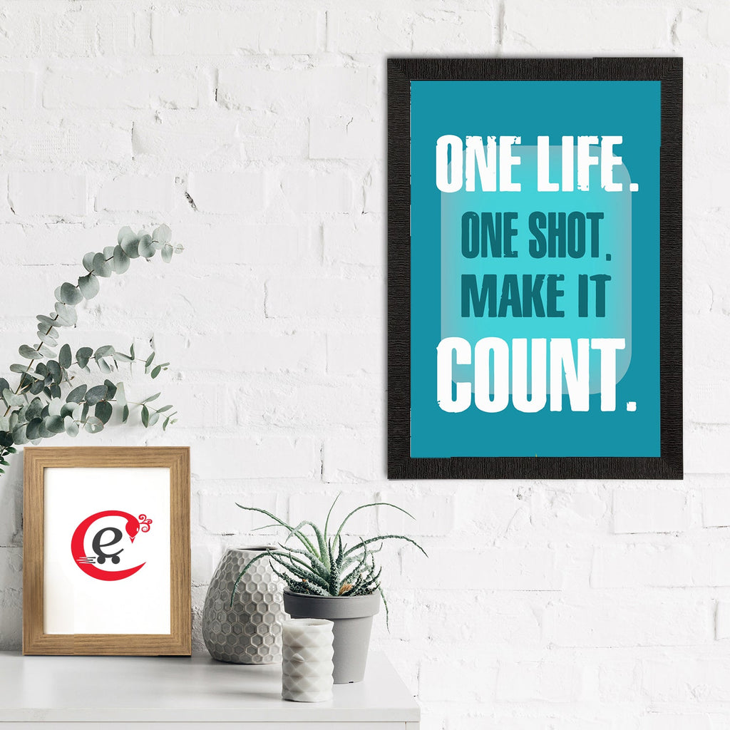 "One Life. One Shot. Make It Count. "Motivational Quote Satin Matt Texture UV Art Painting Kafalo
