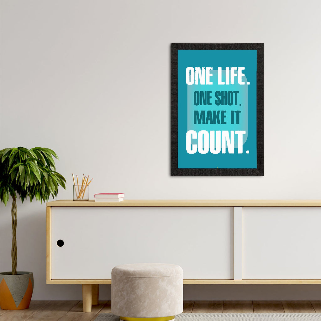 "One Life. One Shot. Make It Count. "Motivational Quote Satin Matt Texture UV Art Painting Kafalo