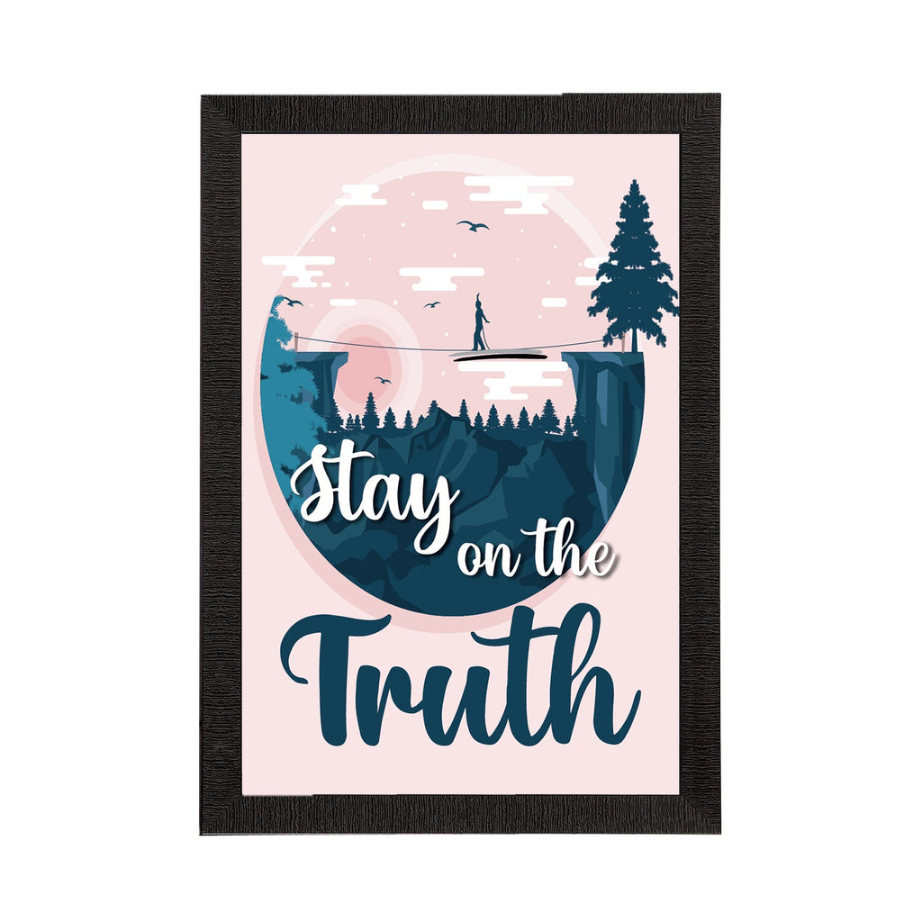 "Stay On The Truth" Motivational Quote Satin Matt Texture UV Art Painting Kafalo