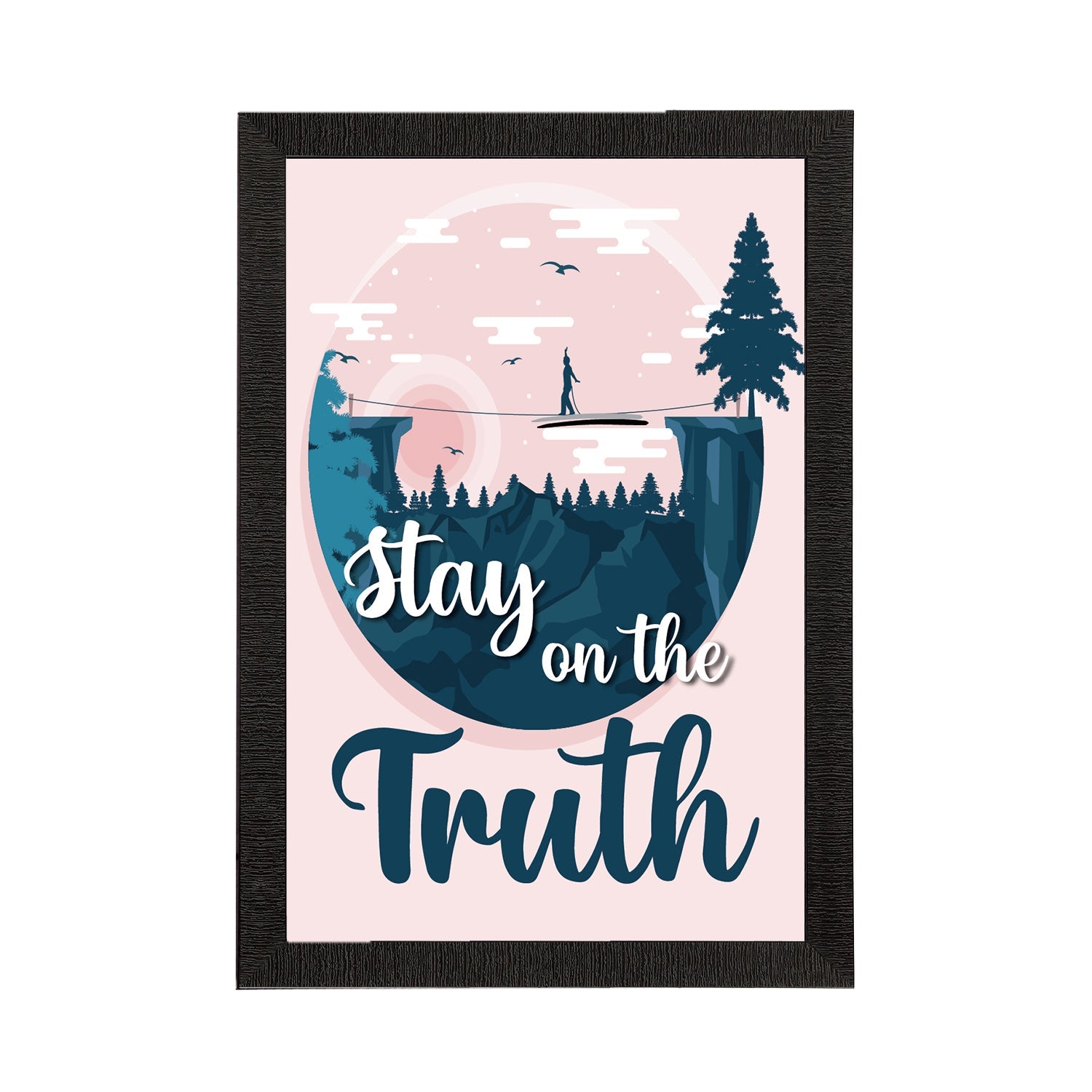 "Stay On The Truth" Motivational Quote Satin Matt Texture UV Art Painting Kafalo
