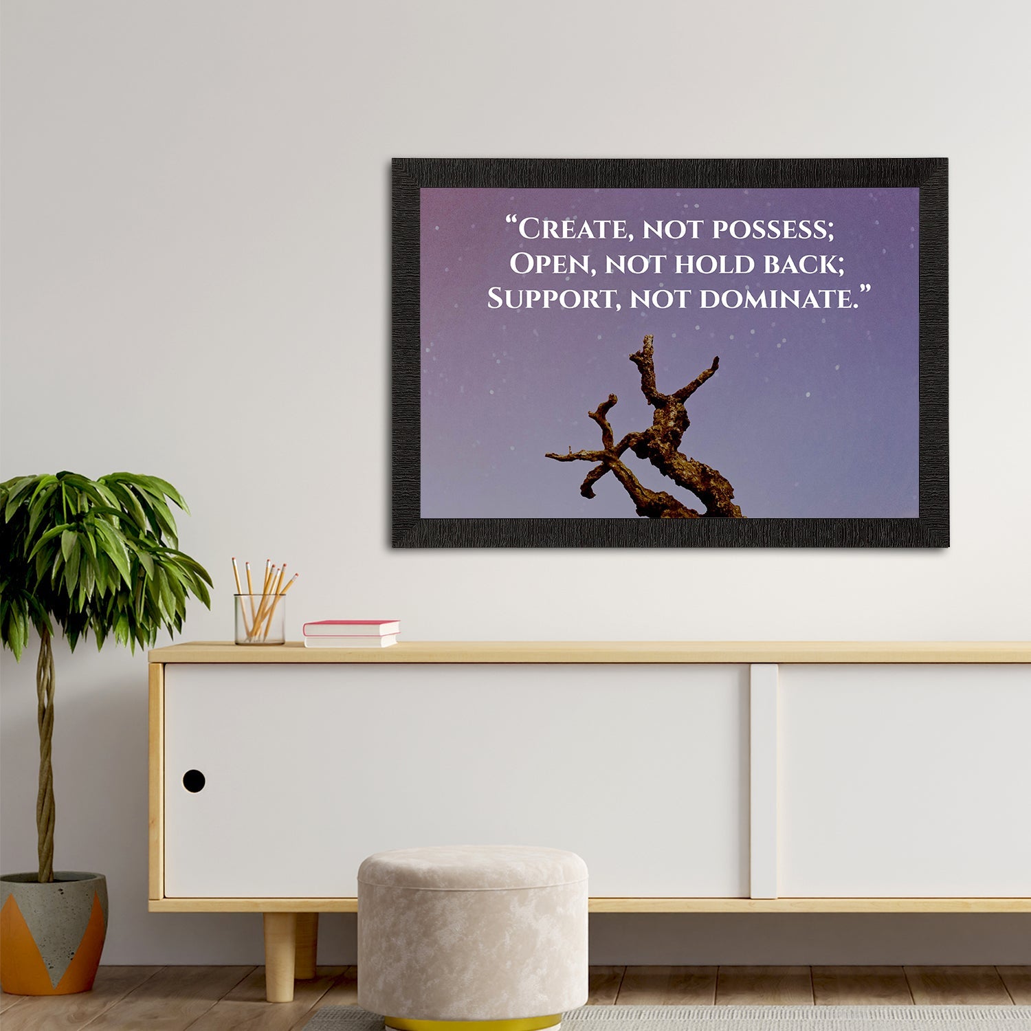 "Create Not Possess; Open, Not Hold Back; Support, Not Dominate." Motivational Quote Satin Matt Texture UV Art Painting Kafalo