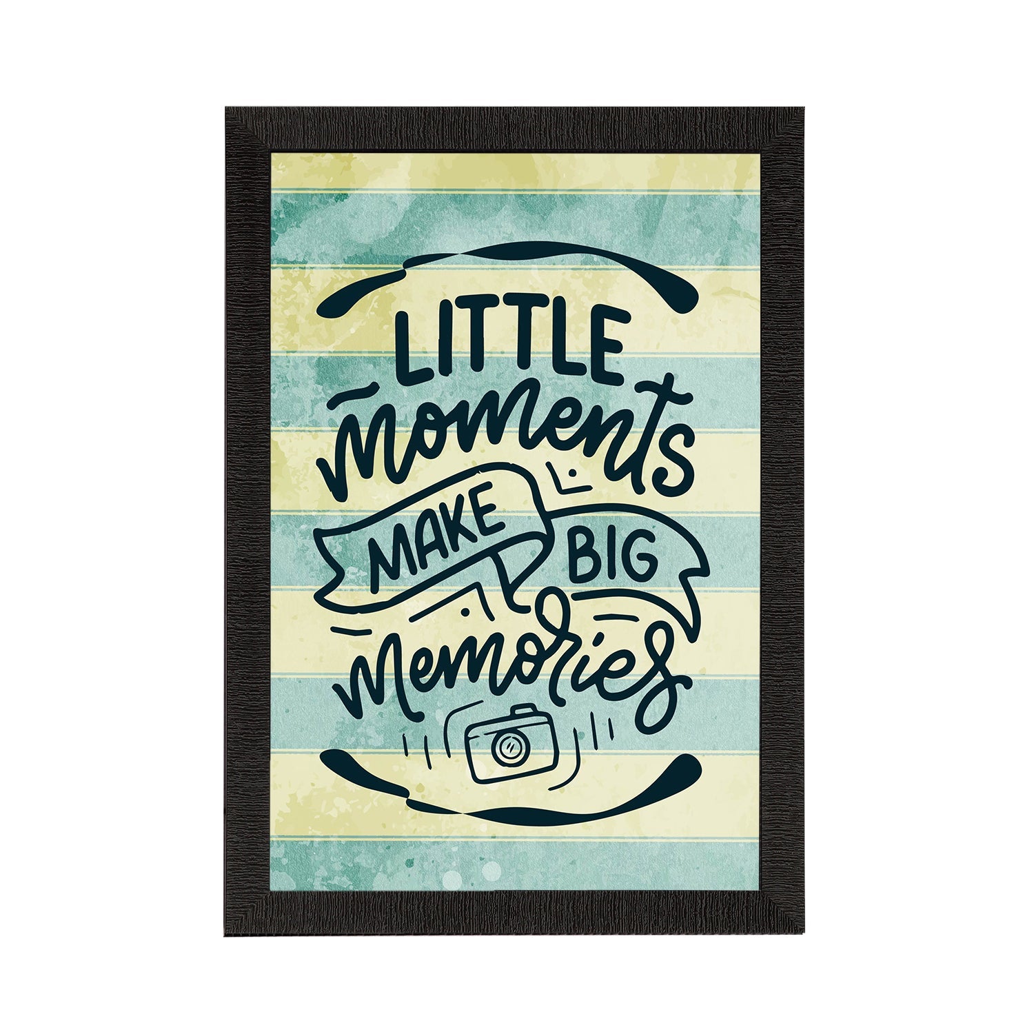 "Little Moments Make Big Memories" Motivational Quote Satin Matt Texture UV Art Painting Kafalo