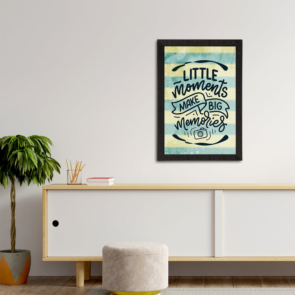 "Little Moments Make Big Memories" Motivational Quote Satin Matt Texture UV Art Painting Kafalo