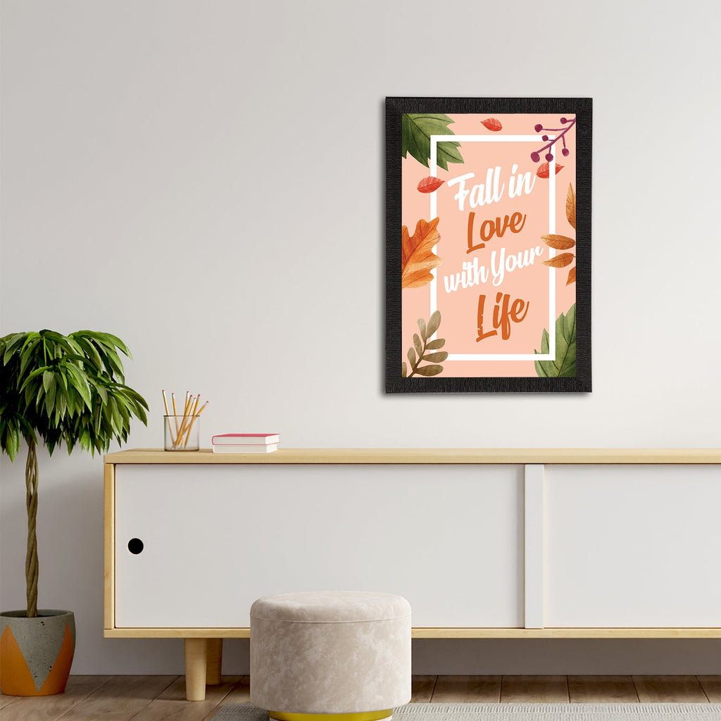 "Fall In Love With Your Life" Motivational Quote Satin Matt Texture UV Art Painting Kafalo