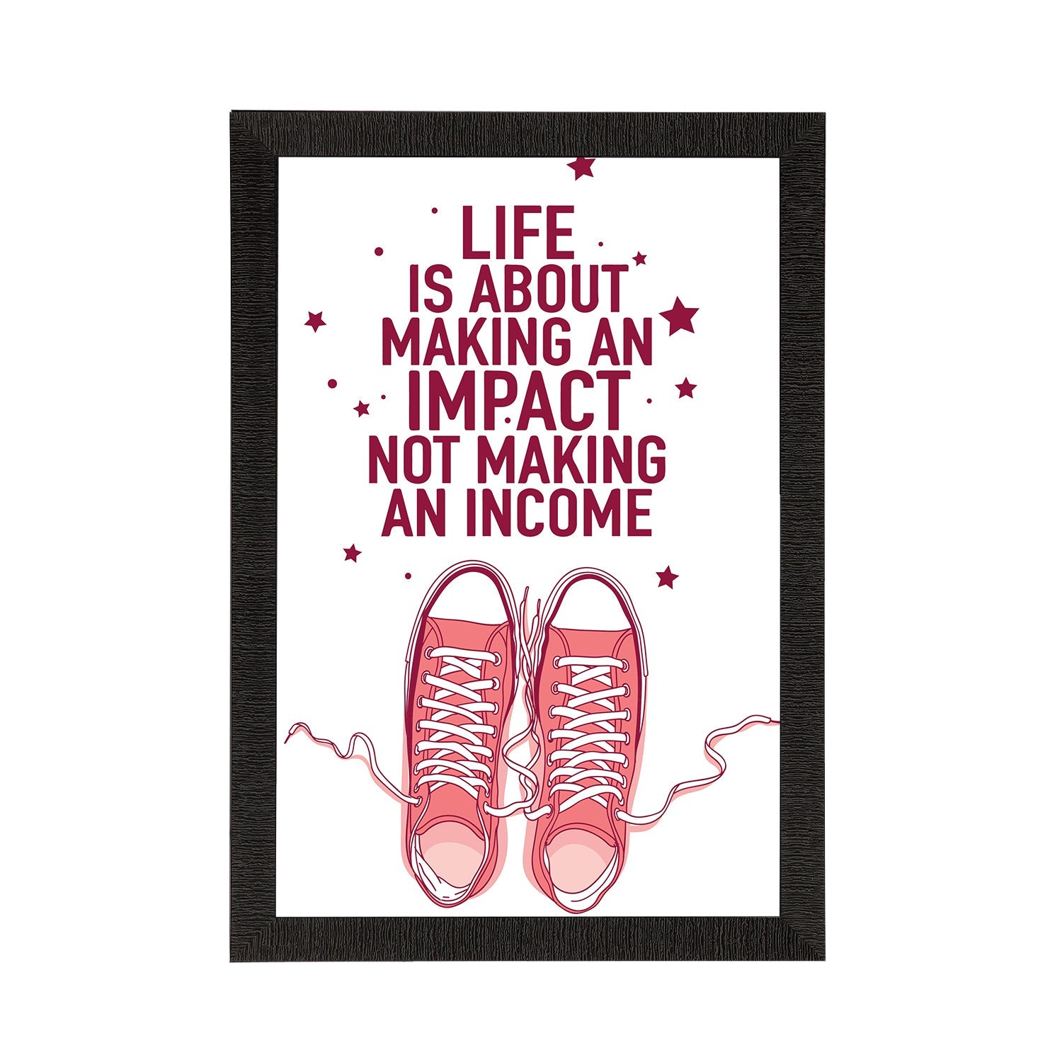 "Life Is About Making An Impact Not Making An Income" Motivational Quote Satin Matt Texture UV Art Painting Kafalo