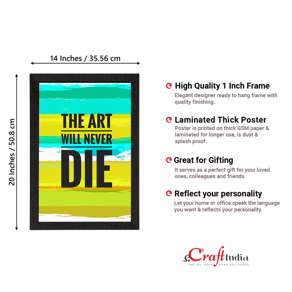 "The Art Will Never Die" Motivational Quote Satin Matt Texture UV Art Painting Kafalo