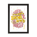"Life Is Too Short To Spend It At War With Yourself" Motivational Quote Satin Matt Texture UV Art Painting Kafalo
