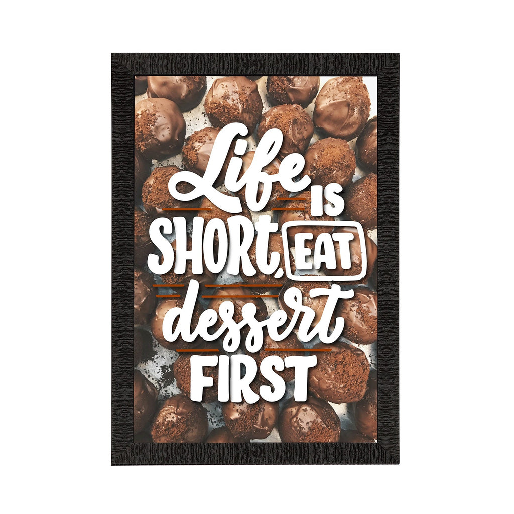 "Life Is Short, Eat Dessert First "Motivational Quote Satin Matt Texture UV Art Painting Kafalo