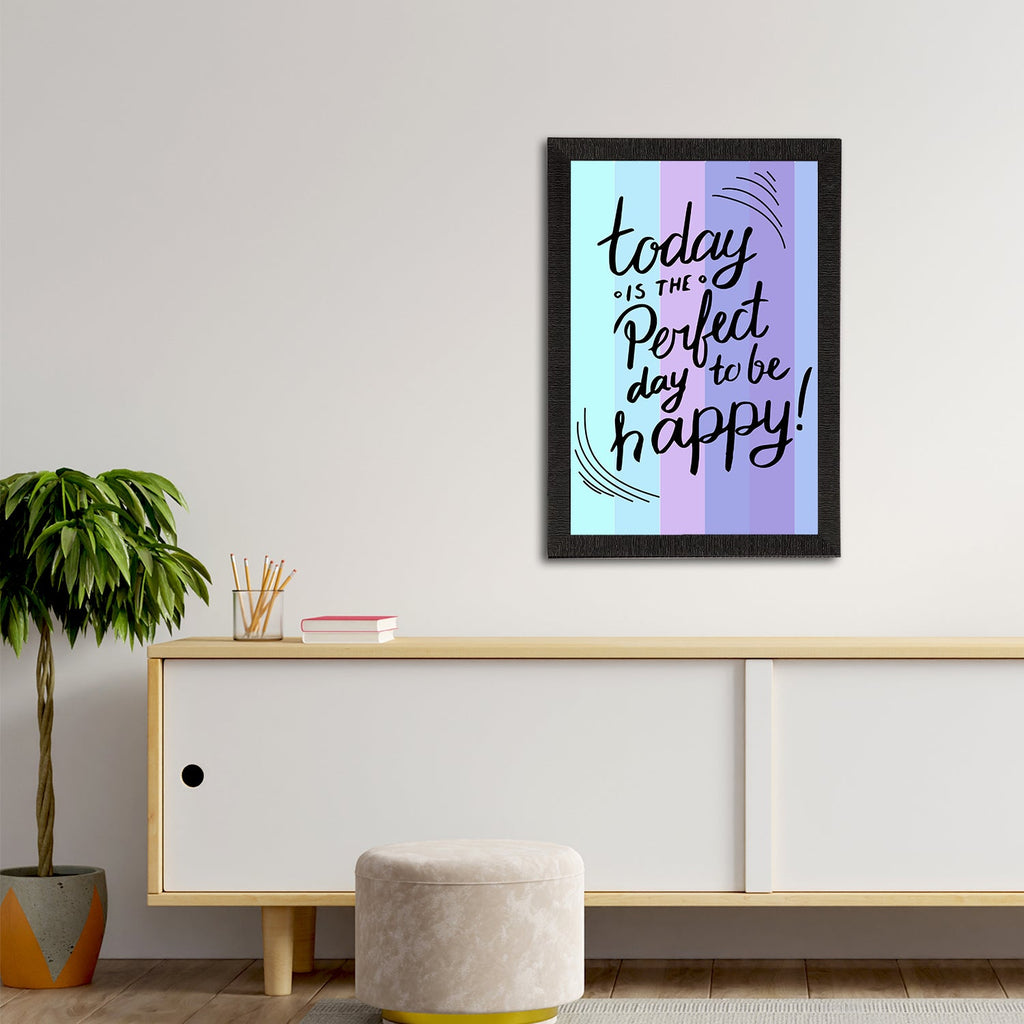 "Today Is The Perfect Day To Be Happy" Motivational Quote Satin Matt Texture UV Art Painting Kafalo