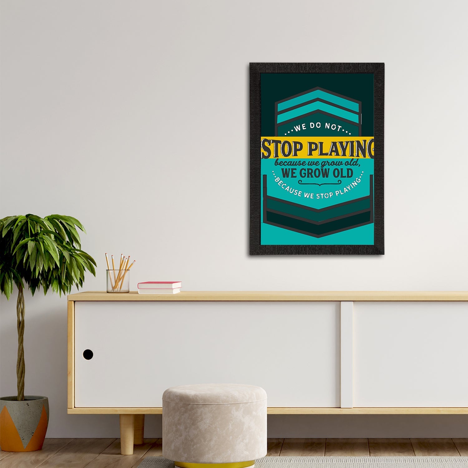 "We Do Not Stop Playing Because We Grow Old, We Grow Old Because We Stop Playing" Motivational Quote Satin Matt Texture UV Art Painting Kafalo