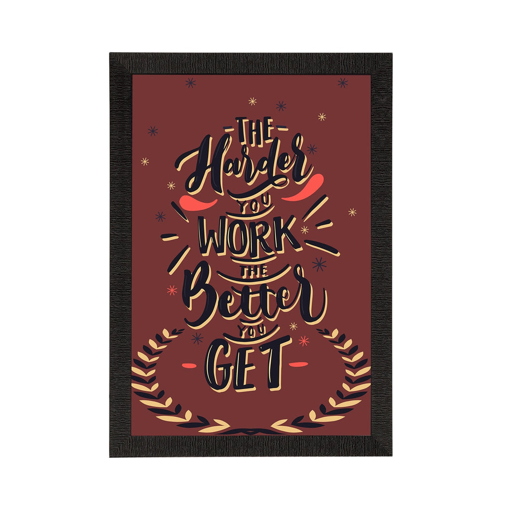 "The Harder You Work The Better You Get" Motivational Quote Satin Matt Texture UV Art Painting Kafalo