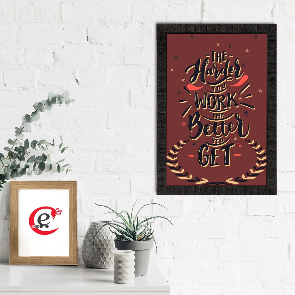 "The Harder You Work The Better You Get" Motivational Quote Satin Matt Texture UV Art Painting Kafalo