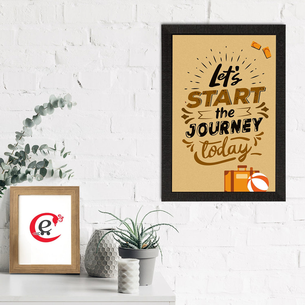 "Lets Start The Journey Today" Motivational Quote Satin Matt Texture UV Art Painting Kafalo