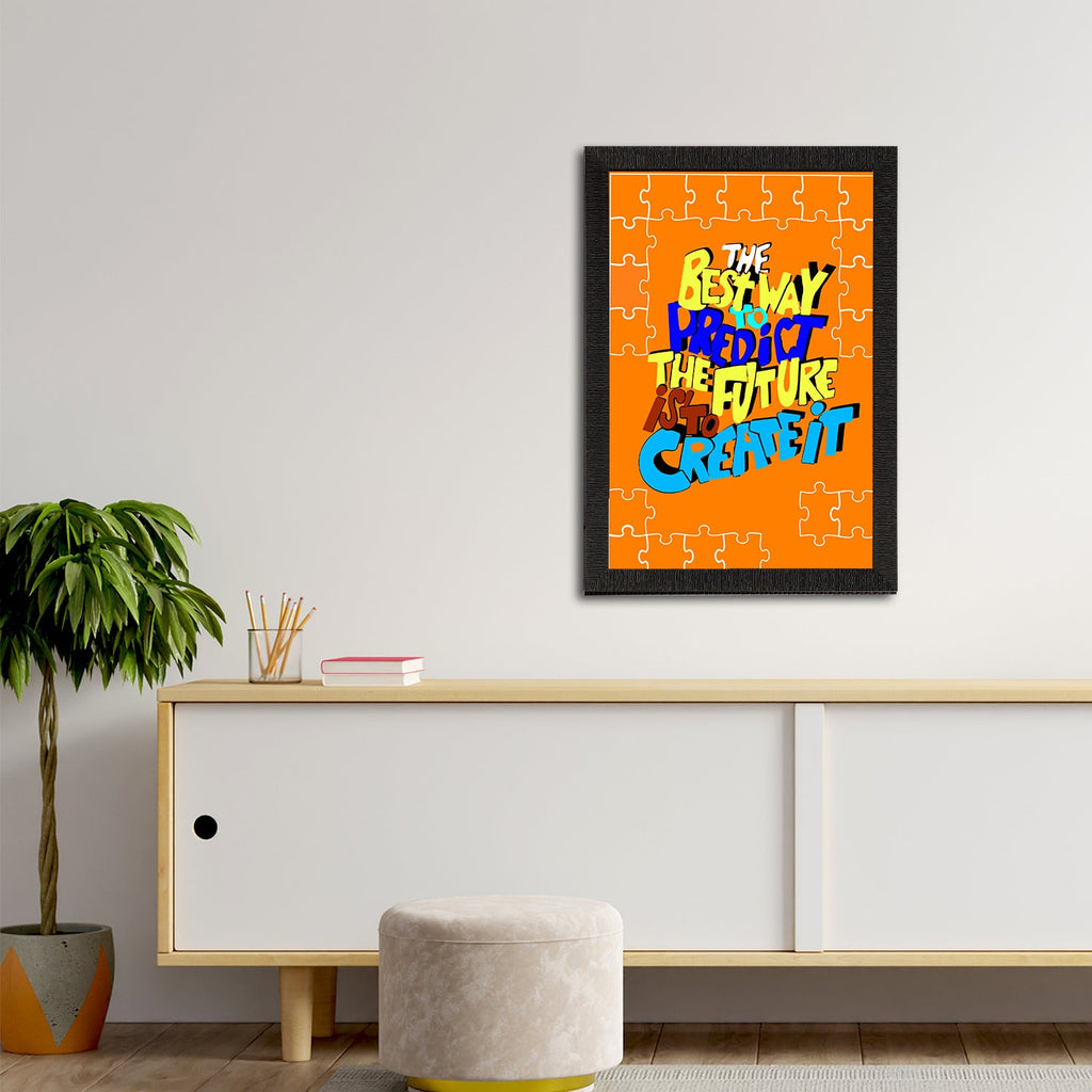 "The Best Way to Predict The Future Is To Create It" Motivational Quote Satin Matt Texture UV Art Painting Kafalo