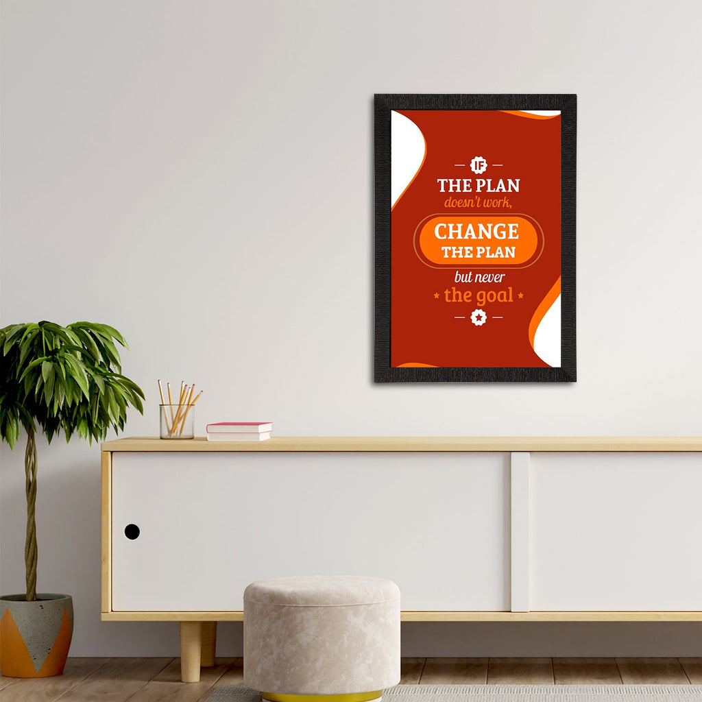 "If The Plan Doesnt Work, Change The Plan But Never The Goal" Motivational Quote Satin Matt Texture UV Art Painting Kafalo