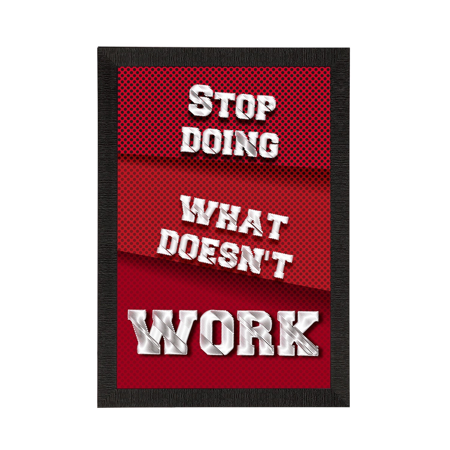"Stop Doing What Doesn't Work" Motivational Quote Satin Matt Texture UV Art Painting Kafalo