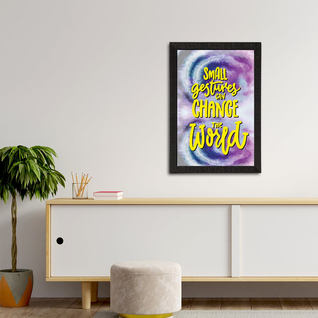 "Small Gestures Can Change The World" Motivational Quote Satin Matt Texture UV Art Painting Kafalo