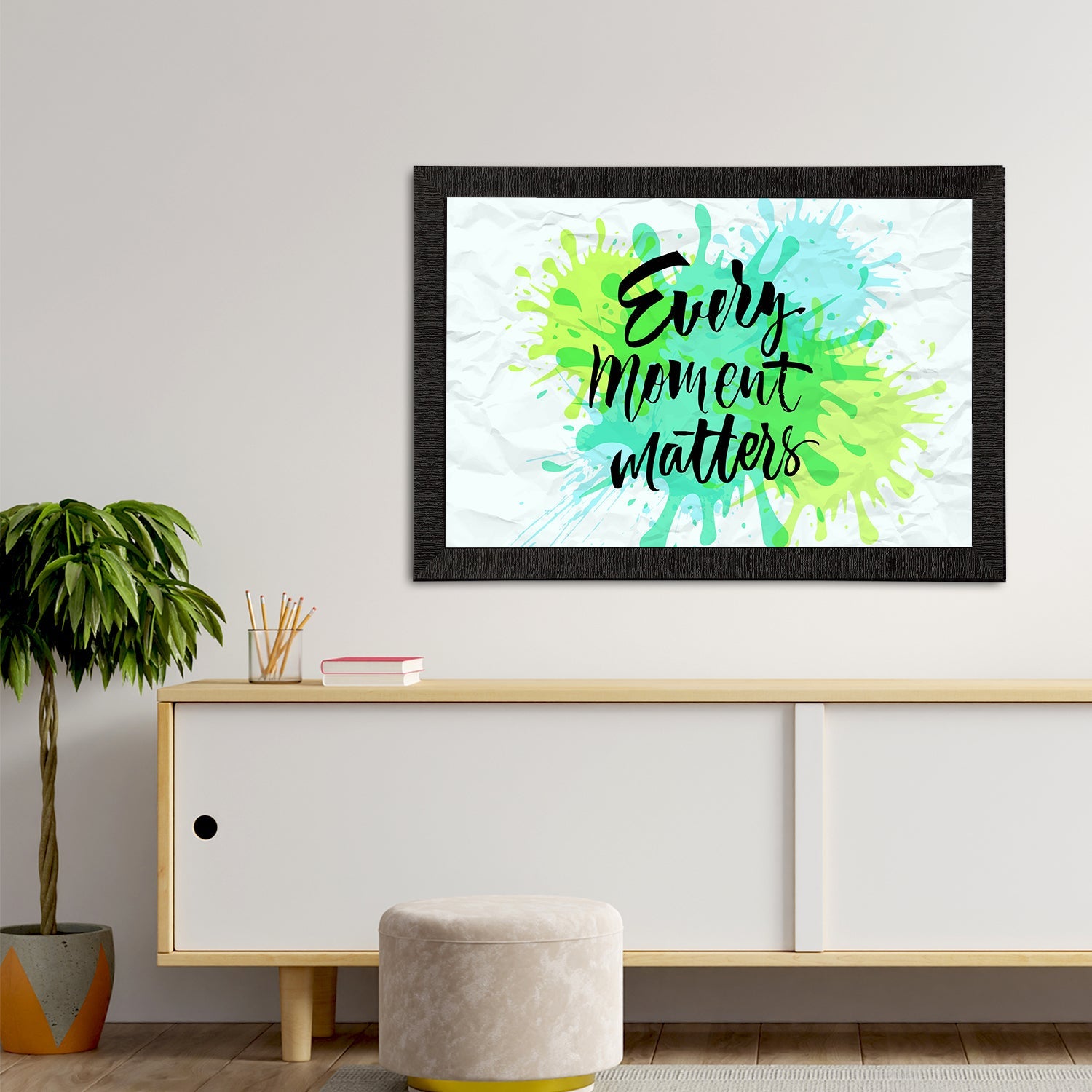 "Every Moment Matters" Motivational Quote Satin Matt Texture UV Art Painting Kafalo