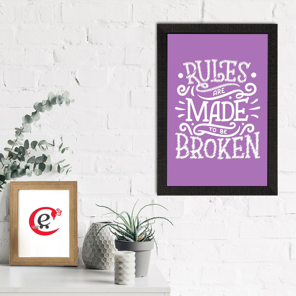 "Rules Are Made To Be Broken" Motivational Quote Satin Matt Texture UV Art Painting Kafalo