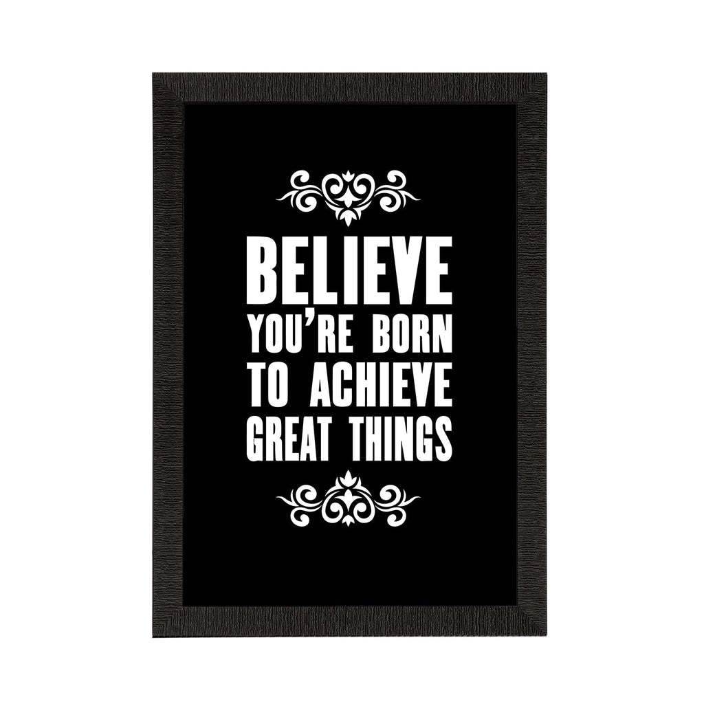 "Believe You're Born To Achieve Great Things" Motivational Quote Satin Matt Texture UV Art Painting Kafalo