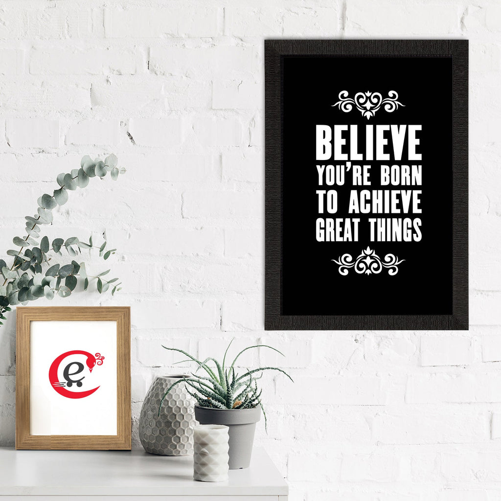 "Believe You're Born To Achieve Great Things" Motivational Quote Satin Matt Texture UV Art Painting Kafalo