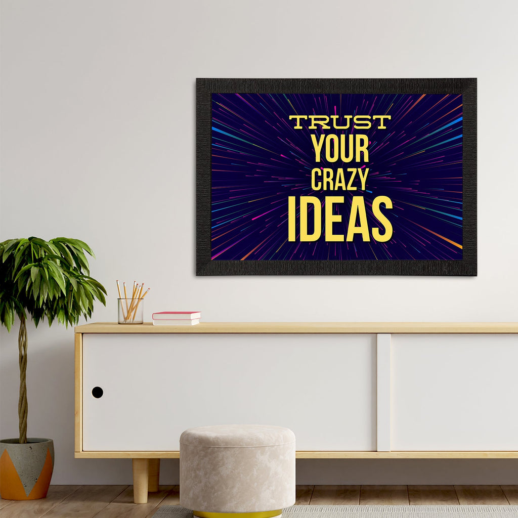"Trust Your Crazy Ideas" Motivational Quote Satin Matt Texture UV Art Painting Kafalo