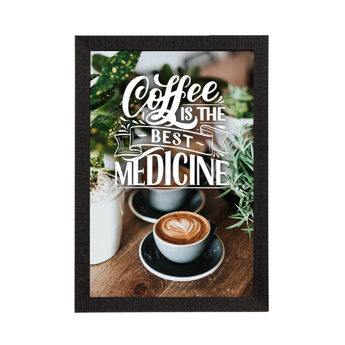 "Coffee is The Best Medicine" Motivational Quote Satin Matt Texture UV Art Painting Kafalo