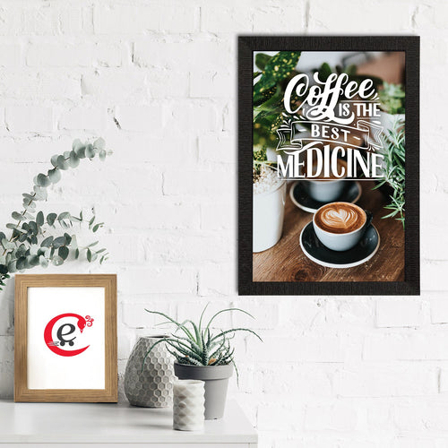 "Coffee is The Best Medicine" Motivational Quote Satin Matt Texture UV Art Painting Kafalo