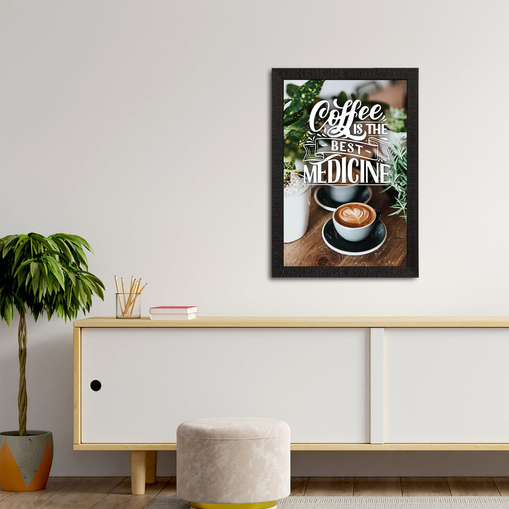 "Coffee is The Best Medicine" Motivational Quote Satin Matt Texture UV Art Painting Kafalo