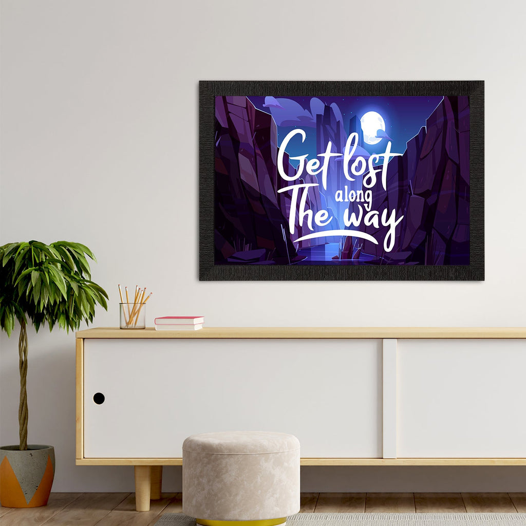 "Get Lost Along The Way" Motivational Quote Satin Matt Texture UV Art Painting Kafalo