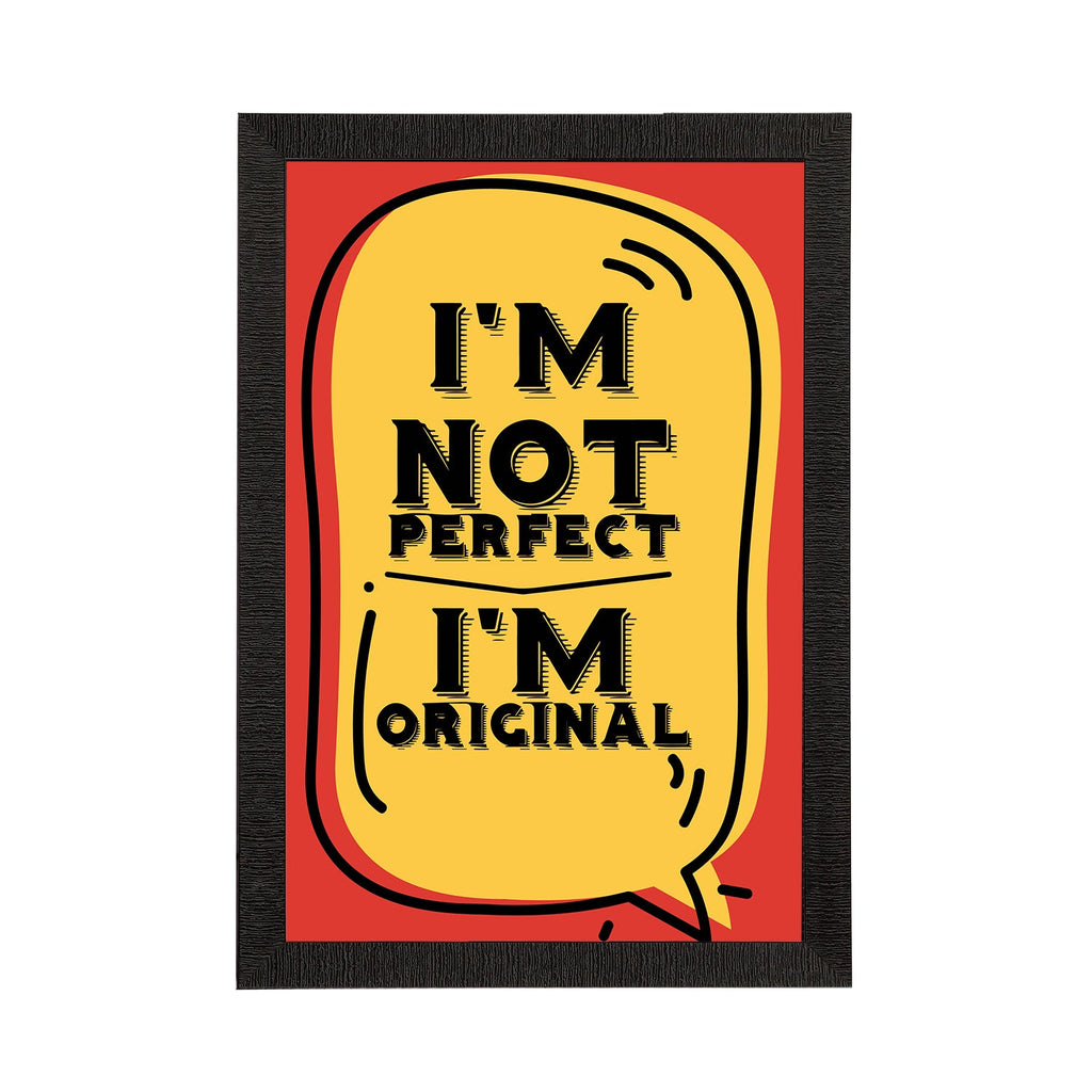 "I'm Not Perfect I'm Original" Quotes Satin Matt Texture UV Art Painting Kafalo
