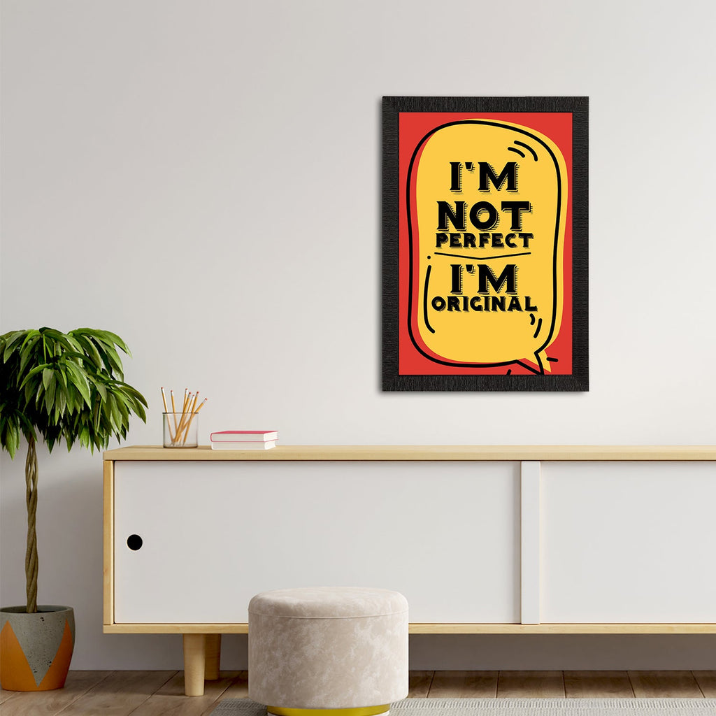 "I'm Not Perfect I'm Original" Quotes Satin Matt Texture UV Art Painting Kafalo