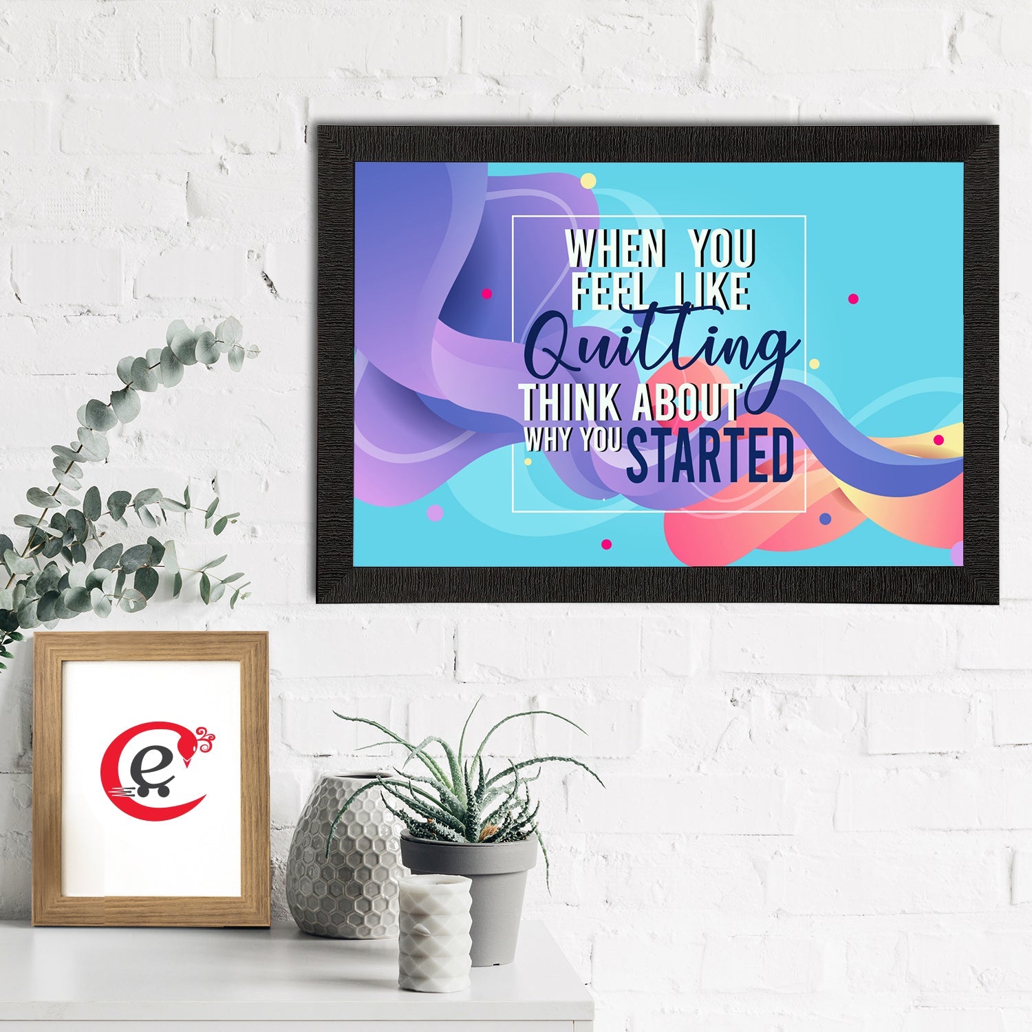 "When You Feel Like Quitting Think About Why You Started" Motivational Quote Satin Matt Texture UV Art Painting Kafalo