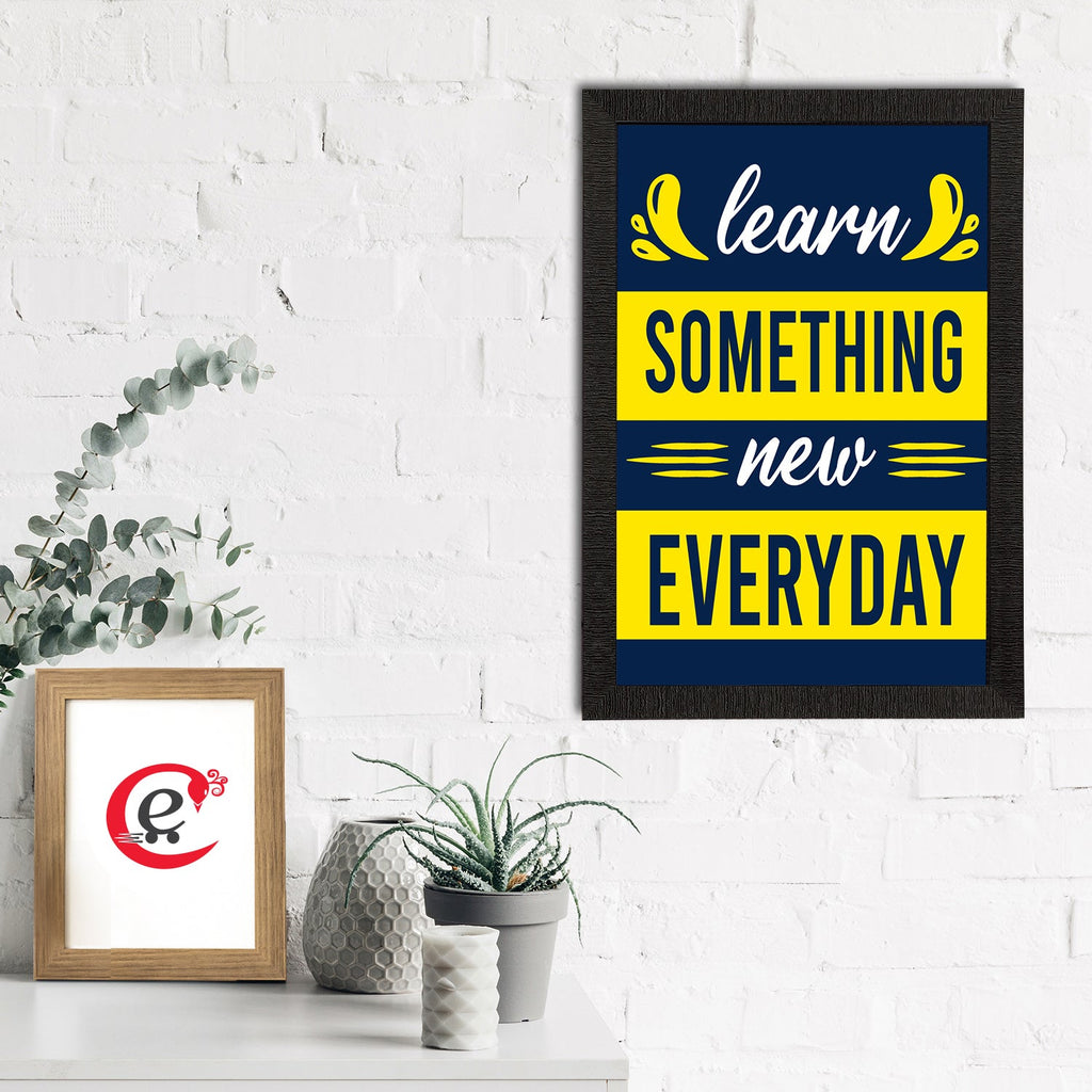 "Learn Something New Everyday" Motivational Quote Satin Matt Texture UV Art Painting Kafalo