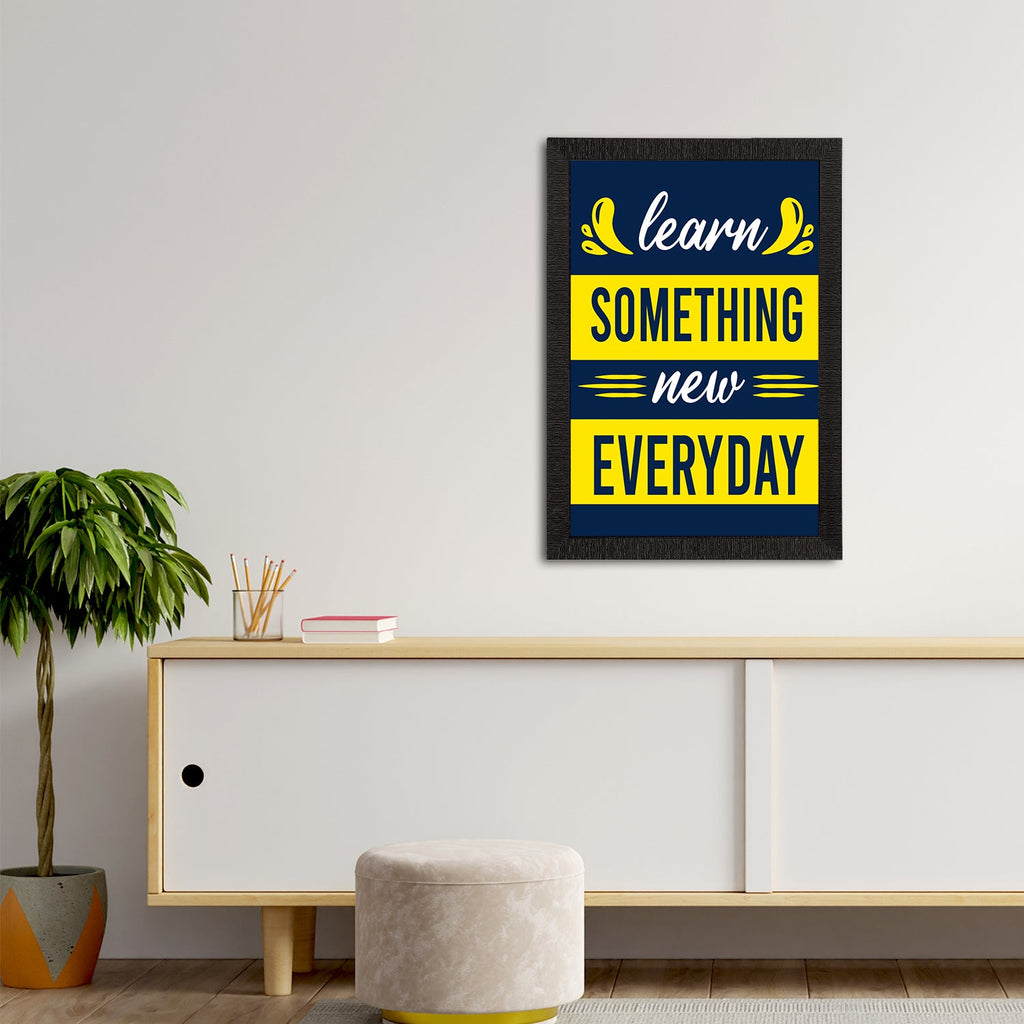 "Learn Something New Everyday" Motivational Quote Satin Matt Texture UV Art Painting Kafalo
